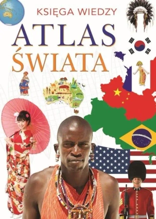 Księga wiedzy Atlas świata - praca zbiorowa