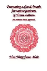Promoting a good death for cancer patients of Asian culture - June Mak M
