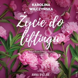 audiobook Życie do liftingu - Karolina Wilczyńska