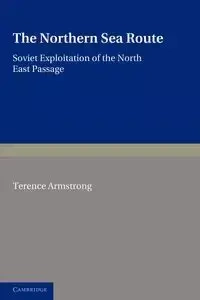 The Northern Sea Route - Terence Armstrong