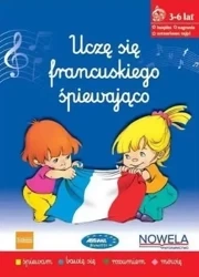Uczę się francuskiego śpiewająco 3-6 lat - praca zbiorowa