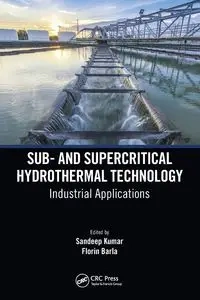 Sub- and Supercritical Hydrothermal Technology - Kumar Sandeep