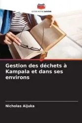 Gestion des déchets à Kampala et dans ses environs - Nicholas Aijuka