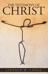 The Testimony of Christ - Stephen W. Lange