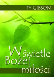 eBook W świetle Bożej miłości - Ty  Gibson epub mobi