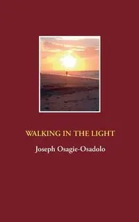 Walking in the Light - Joseph Osagie-Osadolo
