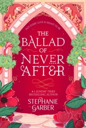 The Ballad of Never After wer. angielska - Stephanie Garber