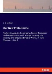 Our New Protectorate - McCoan J. C.