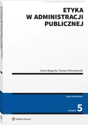 Etyka w administracji publicznej w.5 - Iwona Bogucka, Tomasz Pietrzykowski