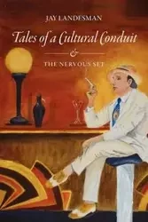 Tales of a Cultural Conduit and The Nervous Set - Landesman J