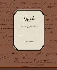 Gigolo - Edna Ferber