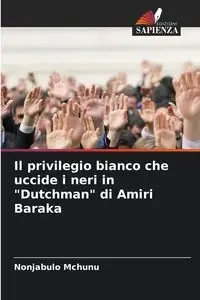 Il privilegio bianco che uccide i neri in "Dutchman" di Amiri Baraka - Mchunu Nonjabulo