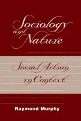 Sociology And Nature - Raymond Murphy