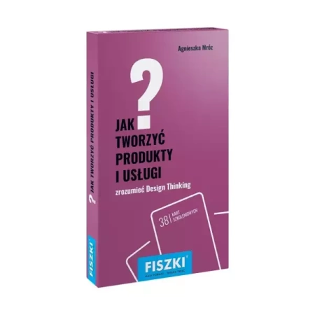 Fiszki. Jak tworzyć produkty i usługi? - Agnieszka Mróz