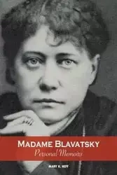 Madame Blavatsky, Personal Memoirs - Mary K. Neff