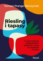 eBook Riesling i tapasy. O niezwykłych połączeniach jedzenia i wina na szlakach Europy - Tomasz Prange-Barczyński epub mobi