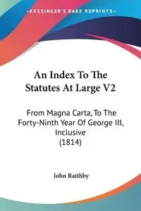 An Index To The Statutes At Large V2 - John Raithby