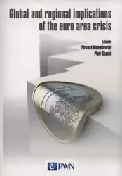 Global and regional implications of the euro area crisis - Stanek Piotr, Molendowski Edward