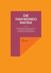 Die Taekwondo Matrix - Matuszek J-G