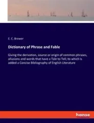 Dictionary of Phrase and Fable - Brewer E. C.