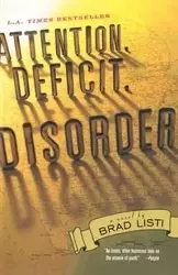 Attention. Deficit. Disorder. - Brad Listi