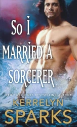 So I Married a Sorcerer. Embraced volume 2 - Kerrelyn Sparks