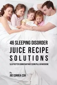 46 Sleeping Disorder Juice Recipe Solutions - Joe Correa