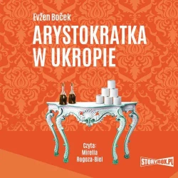 audiobook Arystokratka. Tom 2. Arystokratka w ukropie - Evžen Boček