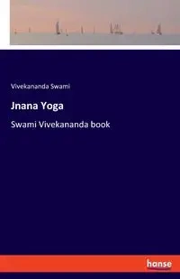Jnana Yoga - Swami Vivekananda