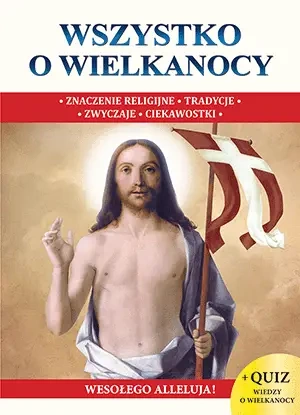 Wszystko o wielkanocy - Opracowanie zbiorowe