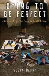 Dying to Be Perfect - Barry Susan