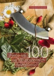 Słynne leki na 100 pospolitych dolegliwości - Zbigniew Przybylak