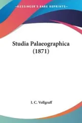Studia Palaeographica (1871) - Vollgraff I. C.