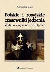 eBook Polskie i rosyjskie czasowniki jedzenia. Studium leksykalno-semantyczne - Agnieszka Gasz