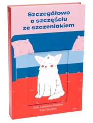 Szczegółowo o szczęściu ze szczeniakiem - ZOSIA ZANIEWSKA-WOJTKÓW
