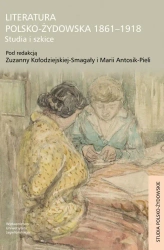 Literatura polsko-żydowska 1861-1918 - Zuzanna Kołodziejska-Smagała, Maria Antosik-Piela