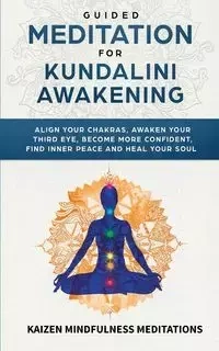 Guided Meditation for Kundalini Awakening - Meditations Kaizen Mindfulness