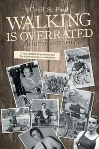 Walking Is Overrated - S. Paul Cecil