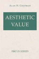 Aesthetic Value - Alan Goldman