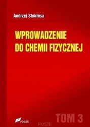 Wprowadzenie do chemii fizycznej T.3 - Andrzej Stokłosa