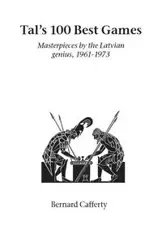 Tal's Hundred Best Games - Bernard Cafferty