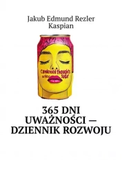 365 dni uważności - dziennik rozwoju - Jakub Edmund Rezler (Kaspian)