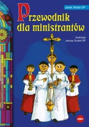 Przewodnik dla ministrantów - Jacek Wolan SP