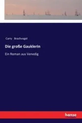 Die große Gauklerin - Carry Brachvogel