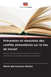 Prévention et résolution des conflits alimentaires sur le lieu de travail - Maria del Carmen Gómez