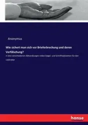 Wie sichert man sich vor Brieferbrechung und deren Verfälschung? - Anonymus