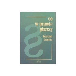 Co w prawie piszczy ? - KRZYSZTOF SZUBZDA