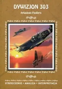 Streszczenia - Dywizjon 303 LITERAT - praca zbiorowa