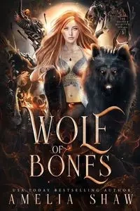 Wolf of Bones - Amelia Shaw