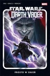 Star Wars Darth Vader T.2 Prosto w ogień - Greg Pak, Raffaele Ienco